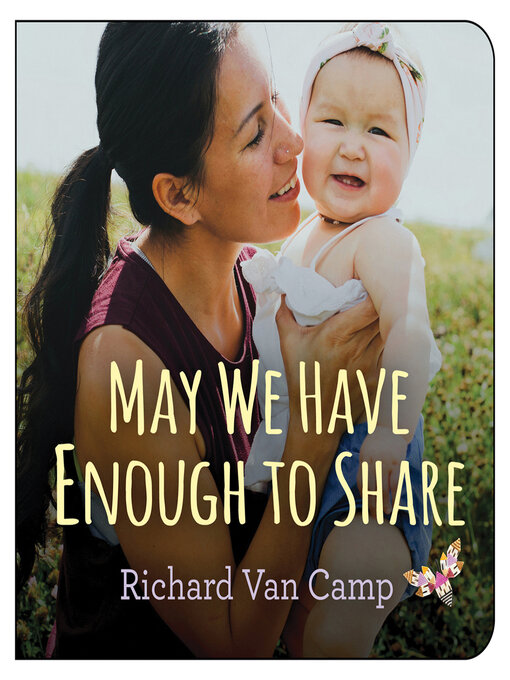 Title details for May We Have Enough to Share by Richard Van Camp - Available